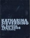 Katharina Sieverding in Austria 1964 - 2008. Vol. 1 Salzburg (2008)